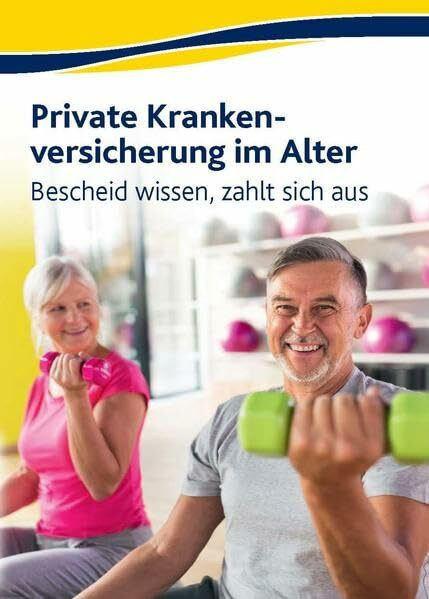 Private Krankenversicherung im Alter: Bescheid wissen, zahlt sich aus