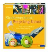 Kinderwerkstatt Recycling-Kunst