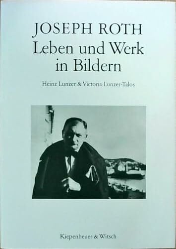 Joseph Roth: Leben und Werk in Bildern