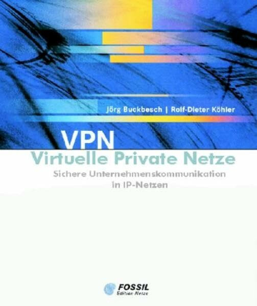 VPN. Virtuelle Private Netze. Sichere Unternehmenskommunikation in IP-Netzen