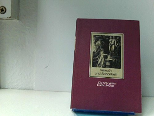 Anmuth und Schönheit aus den Misterien der Natur und Kultur