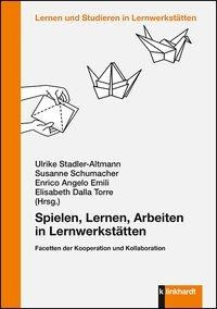Spielen, Lernen, Arbeiten in Lernwerkstätten