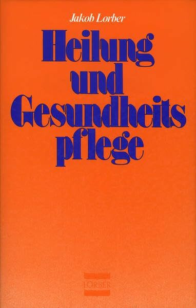 Heilung und Gesundheitspflege in geistiger Schau: Textauswahl aus den Werken der Neuoffenbarung