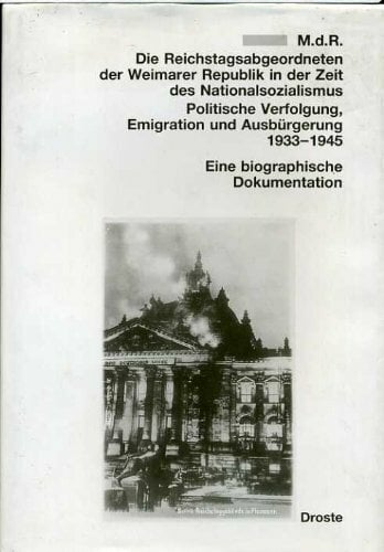 M.d.R. Die Reichstagsabgeordneten der Weimarer Republik in der Zeit des Nationalsozialismus M.d.R. Die Reichstagsabgeordneten der Weimarer Republik in der Zeit des Nationalsozialismus