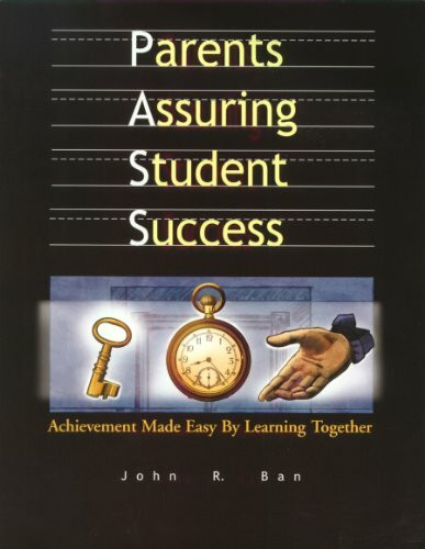 Parents Assuring Student Success: Achievement Made Easy by Learning Together