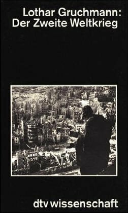 DER ZWEITE WELTKRIEG: Kriegführung und Politik (dtv Kultur & Geschichte)