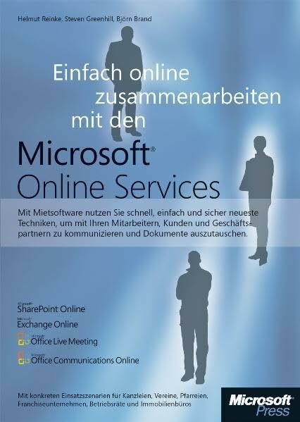 Einfach online zusammen arbeiten mit den Microsoft Online Services: Software mieten: einfach und sicher / SharePoint, Exchange, Communication Server