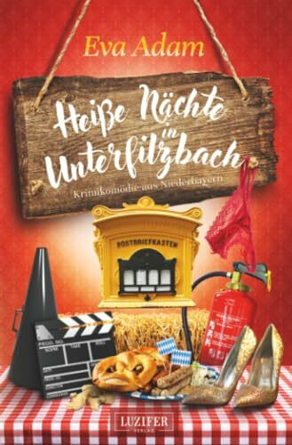 HEIßE NÄCHTE IN UNTERFILZBACH: Krimikomödie aus Niederbayern
