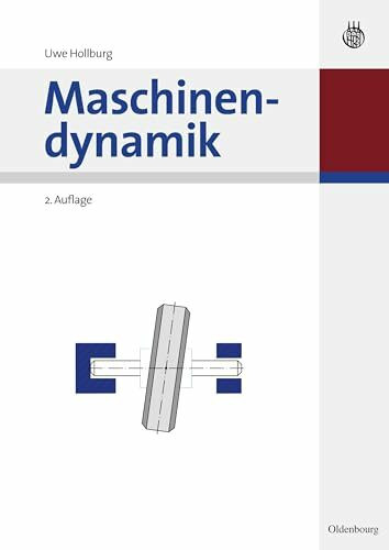 Maschinendynamik (Oldenbourg Lehrbücher für Ingenieure)