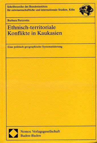 Ethnisch-territoriale Konflikte in Kaukasien: Eine politisch-geographische Systematisierung