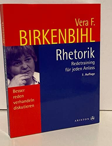 Rhetorik - Redetraining für jeden Anlass: Besser reden, verhandeln, diskutieren