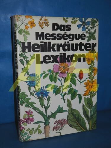 Das Messegue - Heilkräuter- Lexikon.