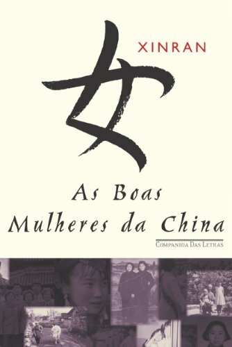 As Boas Mulheres Da China (Em Portuguese do Brasil) As Boas Mulheres Da China (Em Portuguese do Brasil)