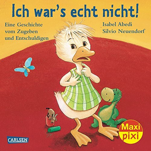 Maxi-Pixi Nr. 20: Ich war's echt nicht - Ich war's echt nicht: Eine Geschichte vom Zugeben und Entschuldigen