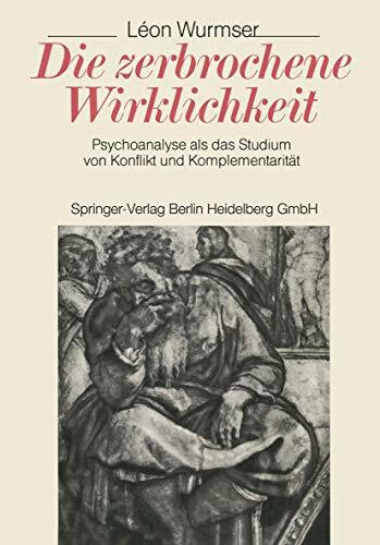 Die zerbrochene Wirklichkeit: Psychoanalyse als das Studium von Konflikt und Komplementarität