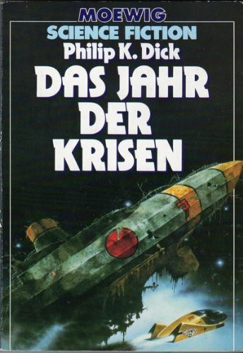 Das Jahr der Krisen (Moewig-Taschenbücher. Science-Fiction)