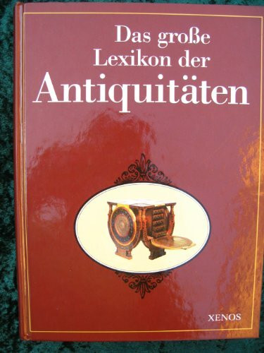 Das grosse Lexikon der Antiquitäten