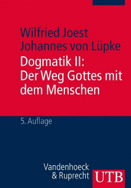 Dogmatik 2. Der Weg Gottes mit dem Menschen