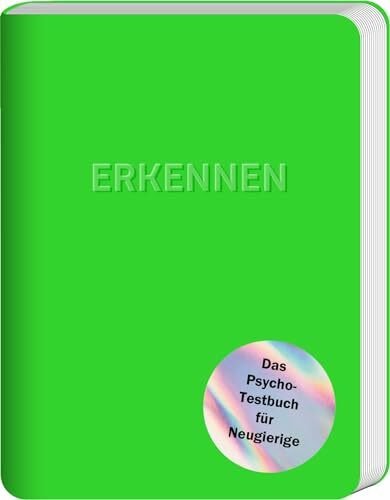 Erkennen: Das Persönlichkeits-Testbuch für Neugierige: Das Psycho-Testbuch für Neugierige