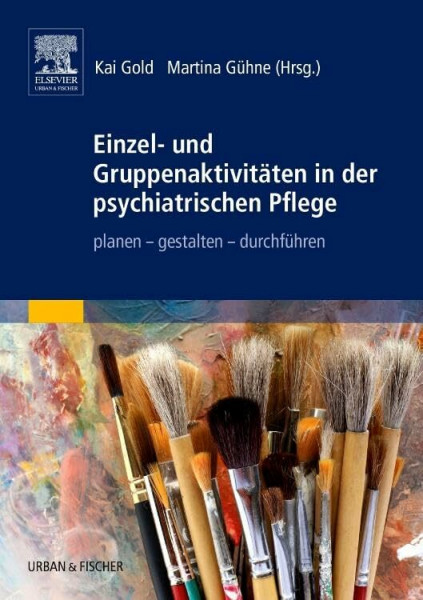 Einzel- und Gruppenaktivitäten in der psychiatrischen Pflege: planen - gestalten - durchführen
