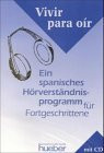 Vivir para oir, 1 CD-Audio m. 2 Begleith.