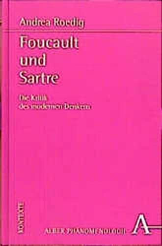 Foucault und Sartre: Die Kritik des modernen Denkens (Phänomenologie. Texte und Kontexte)
