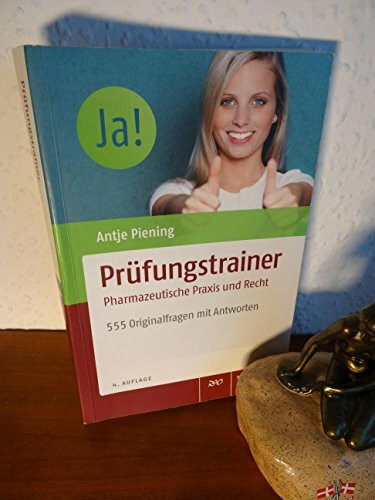 Prüfungstrainer Pharmazeutische Praxis und Recht: 555 Originalfragen mit Antworten.