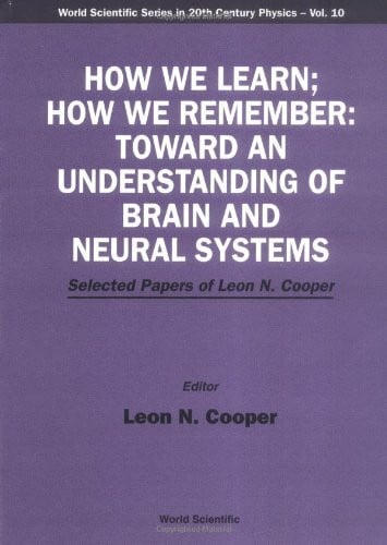 HOW WE LEARN;HOW WE REMEMBER: ... (V10) (World Scientific Series in 20th Century Physics, Band 10)