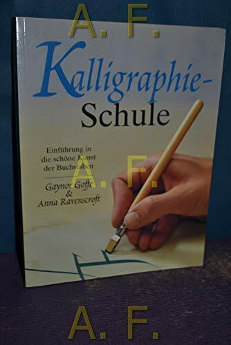 Kalligraphie- Schule. Einführung in die schöne Kunst der Buchstaben