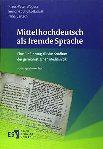 Mittelhochdeutsch als fremde Sprache: Eine Einführung für das Studium der germanistischen Medi...