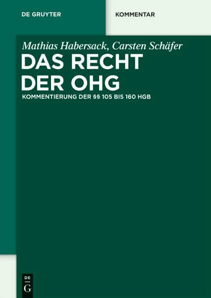 Das Recht der OHG: Kommentierung der §§ 105 bis 160 HGB (De Gruyter Kommentar)