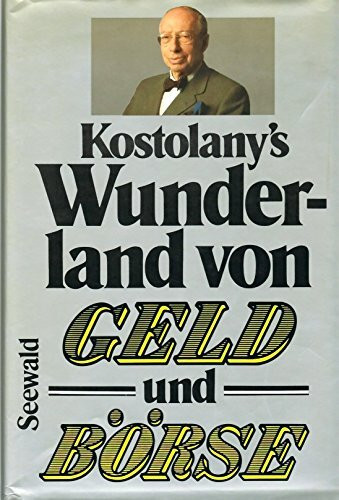 Kostolany's Wunderland von Geld und Börse