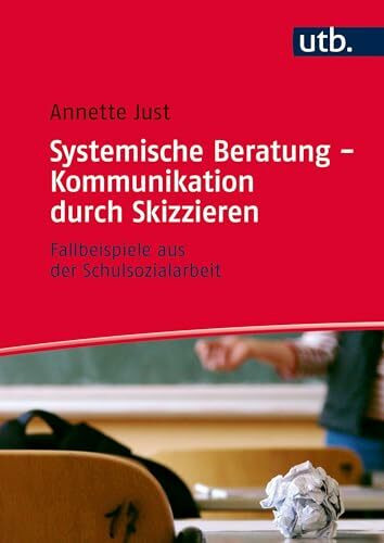 Systemische Beratung - Kommunikation durch Skizzieren: Fallbeispiele aus der Schulsozialarbeit