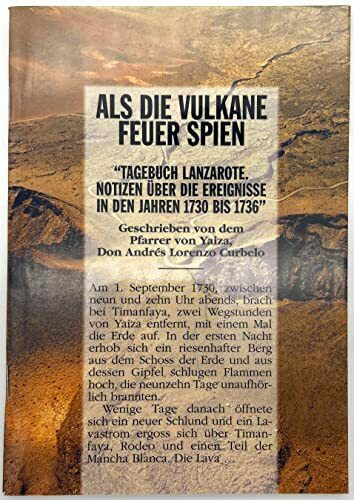 Als Vulkane Feuer spien. "Tagebuch Lanzarote. Notizen über die Ereignisse in den Jahren 1730 bis 1736".