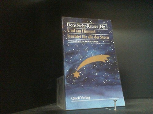 Und am Himmel leuchtet für alle der Stern: Vorlesebuch zu Weihnachten