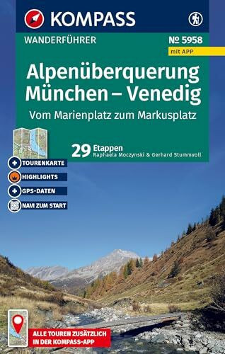 KOMPASS Wanderführer Alpenüberquerung München, Venedig, Vom Marienplatz zum Markusplatz, 29 Etappen mit Extra-Tourenkarte: mit Touren und GPS-Daten in der KOMPASS-App