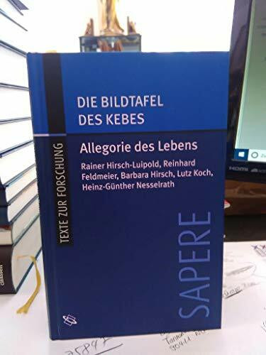 Allegorie des Lebens: Die Bildtafel des Kebes (Pinax)