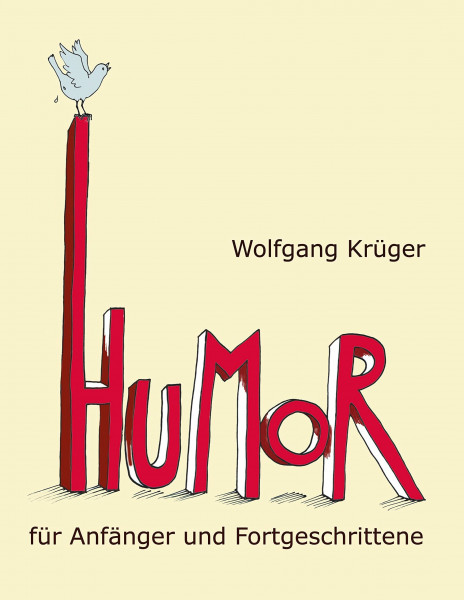 Humor für Anfänger und Fortgeschrittene: Mit Briefen von Astrid Lindgren, Dieter Hildebrandt und mehr als zwanzig weiteren Prominenten