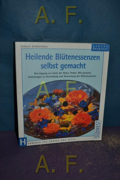 Heilende Blütenessenzen selbst gemacht