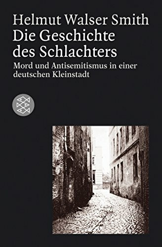 Die Geschichte des Schlachters: Mord und Antisemitismus in einer deutschen Kleinstadt