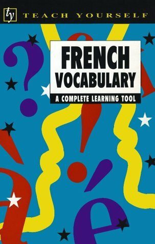 French Vocabulary: A Complete Learning Tool (Teach Yourself)