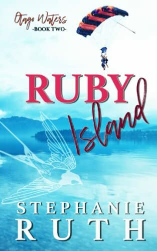 Ruby Island: A New Zealand opposites attract romance. (Otago Waters, Band 2)