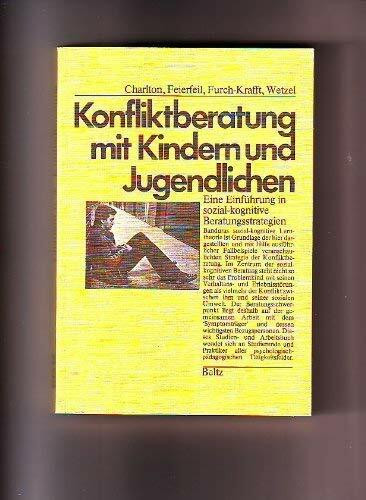 Konfliktberatung mit Kindern und Jugendlichen: eine Einführung in sozial-kognitive Beratungsstrategien.