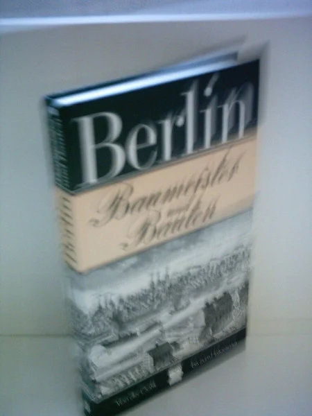 Berlin - Baumeister und Bauten