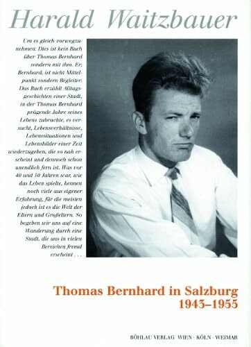 Thomas Bernhard in Salzburg: Alltagsgeschichte einer Provinzstadt 1943-1955 (Schriftenreihe des Forschungsinstitutes für politisch-historische Studien der Dr.-Wilfried-Haslauer-Bibliothek, Band 3)