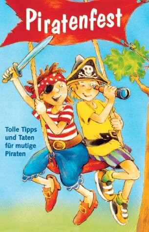 Piratenfest: Tolle Tipps und Taten für mutige Piraten