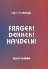 Fragen! Denken! Handeln!