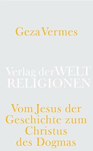 Vom Jesus der Geschichte zum Christus des Dogmas