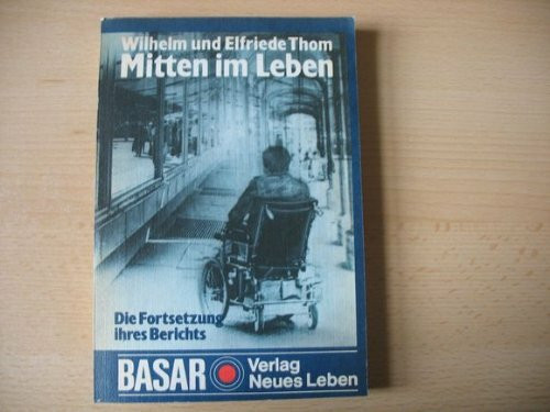 Mitten im Leben. Die Fortsetzung ihres Berichts