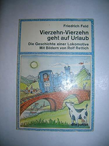 Vierzehn-Vierzehn geht auf Urlaub: Die Geschichte einer Lokomotive (dtv junior)